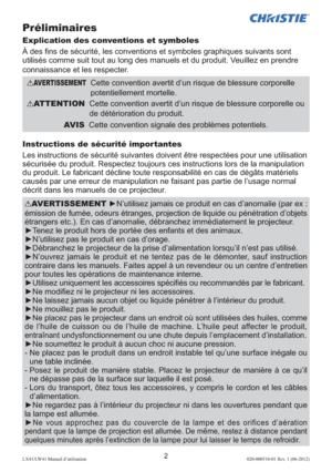 Page 262LX41/LW41 Manuel d’utilisation020-000510-01 Rev. 1 (06-2012)
Préliminaires
Explication des conventions et symboles
À des ﬁns de sécurité, les conventions et symboles graphiques suivants sont 
utilisés comme suit tout au long des manuels et du produit. Veuillez en prendre 
connaissance et les respecter.
Instructions de sécurité importantes
Les instructions de sécurité suivantes doivent être respectées pour une utilisation 
sécurisée du produit. Respectez toujours ces instructions lors de la manipulation...