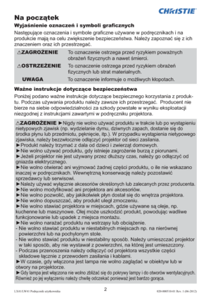 Page 2662LX41/LW41 Podręcznik użytkownika020-000510-01 Rev. 1 (06-2012)
Na początek
Wyjaśnienie oznaczeń i symboli graﬁcznych
Następujące oznaczenia i symbole graﬁczne używane w podręcznikach i na 
produkcie mają na celu zwiększenie bezpieczeństwa. Należy zapoznać się z ich 
znaczeniem oraz ich przestrzegać.
Ważne instrukcje dotyczące bezpieczeństwa
Poniżej podano ważne instrukcje dotyczące bezpiecznego korzystania z produk-
tu. Podczas używania produktu należy zawsze ich przestrzegać.  Producent nie 
bierze na...