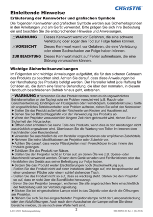 Page 462LX41/LW41 Bedienungsanleitung020-000510-01 Rev. 1 (06-2012)
Einleitende Hinweise
Erläuterung der Kennwörter und graﬁschen Symbole
Die folgenden Kennwörter und graﬁschen Symbole werden aus Sicherheitsgründen 
in den Anleitungen und am Gerät verwendet. Bitte prägen Sie sich ihre Bedeutung 
ein und beachten Sie die entsprechenden Hinweise und Anweisungen.
Wichtige Sicherheitsanweisungen
Im Folgenden sind wichtige Anweisungen aufgeführt, die für den sicheren Gebrauch 
des Produkts zu beachten sind. Achten...