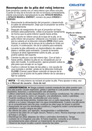 Page 8016LX41/LW41 Manual de usuario020-000510-01 Rev. 1 (06-2012)
ADVERTENCIA  ►Tenga cuidado cuando manipule las pilas puesto que 
una pila puede causar explosión, grieta o pérdida lo cual puede ocasionar 
incendios, lesiones y contaminación del ambiente.
• 
 Utilice solamente la pila especiﬁ cada y en buenas condiciones. No utilice una 
pila con una avería, como un rasguño, una abolladura, óxido o pérdidas. 
• 
 Cuando sustituya la pila, sustitúyala por una nueva.
•  Cuando una pila tenga pérdida, límpiela...