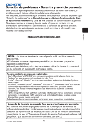 Page 83ESPAÑOL
19LX41/LW41 Manual de usuario020-000510-01 Rev. 1 (06-2012)
Solución de problemas - Garantía y ser vicio posventa
Si se produce alguna operación anormal (como emisión de humo, olor extraño, o 
sonido excesivo), deje de utilizar inmediatamente el proyector. 
Por otra parte, cuando ocurra algún problema en el proyector, consulte en primer lugar 
“Solución de problemas” de la Manual de usuario
 - Guía de funcionamiento, Guía 
de apilamiento instantáneo
 y Guía de red, y realice las comprobaciones...