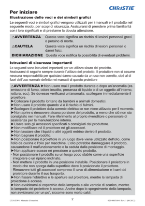 Page 862LX41/LW41 Manuale d’istruzioni020-000510-01 Rev. 1 (06-2012)
Per iniziare
Illustrazione delle voci e dei simboli graﬁci 
Le seguenti voci e simboli graﬁci vengono utilizzati per i manuali e il prodotto nel 
seguente modo, per scopi di sicurezza. Assicurarsi di prendere prima familiarità 
con i loro signiﬁcati e di prestarne la dovuta attenzione.
Istruzioni di sicurezza importanti
Le seguenti sono istruzioni importanti per un utilizzo sicuro del prodotto.  
Assicurarsi di seguirle sempre durante...