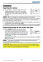 Page 2826LX501/LX601i User Manual-Operating Guide 020-000461-01 Rev. 1 (03-2012)
Operating
Operating
1.
Adjusting the volume
Use the VOL + / - buttons to adjust the volume. 
A dialog will appear on the screen to aid you in 
adjusting the volume. If you do not do anything, 
the dialog will automatically disappear after a few 
seconds.
• 
When  is selected for current picture input port, the volume 
adjustment is disabled. Please see AUDIO SOURCE item of AUDIO menu (
56).
• Even if the projector is in the...