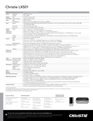 Page 1For the most current specification information, please visit www.christiedigital.comCopyright 2012 Christie Digital Systems USA, Inc. All rights reserved. All brand names and product names are trademarks, registered trademarks
or tradenames of their respective holders. Christie Digital Systems Canada Inc.’s management system is registered to ISO 9001 and ISO 14001.
Performance specifications are typical. Due to constant research, specifications are subject to change without notice.
Printed in Canada on...