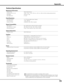 Page 73
73

Technical Specifications
Mechanical Information 
 Projector Type  Multi-media Projector 
  Dimensions (W x H x D)  14.56” x 7.36” x 17.32” (370 mm x 187 mm x 440 mm) (Not including raised portions)
 
  Net Weight  25.8 lbs (11.7 kg)
 
  Feet Adjustment  0˚ to 6.5˚           
              
Panel Resolution 
 LCD Panel System  1.3” TFT Active Matrix type, 3 panels  
  Panel Resolution  1,024 x 768 dots
 
  Number of Pixels  2,359,296 (1,024 x 768 x 3 panels)           
            
Signal...