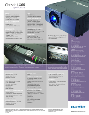 Page 2Copyright 2004 Christie Digital Systems, Inc.. All rights reserved. All brand names and product names are trademarks,
registered trademarks or tradenames of their respective holders. Canadian manufacturing facility is ISO 9001:2000 certified.Printed in Canada. 1174Oct 04NA
Christie LX66
Specifications
Performance specifications are typical. Due to 
constant research, specifications are subject to change without notice.
New standard onboard warping and edge
blending input modules give you the flexibility...