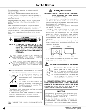 Page 8
4

CAUTION:  TO   R E D U C E   T H E   R I S K   O F   E L E C T R I C 
S H O C K ,  D O   N OT   R E M OV E   C OV E R   ( O R 
BACK)
 .   NO  USER-SERVICEABLE  PARTS 
INSIDE  EXCEPT  LAMP  REPLACEMENT
 .   
REFER  SERVICING TO  QUALIFIED  SERVICE 
PERSONNEL
 .
T H I S   SY M B O L   I N D I C AT E S   T H AT   DA N G E ROU S 
VOLTAGE  CONSTITUTING  A  RISK  OF  ELECTRIC 
SHOCK IS PRESENT WITHIN THIS UNIT.
T H I S   SY M B O L   I N D I C AT E S   T H AT   T H E R E   A R E 
I M P O RTA N T   O P E R...