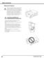 Page 12
8

Moving the Projector

  CAUTION IN CARRy ING OR 
TRANSPORTING THE PRO j ECTOR
– Do not drop or bump the projector, other wise 
damages or malfunctions may result.
–
 When carrying the projector, use a suitable carrying 
case.
–
 Do not transport the projector by courier or any 
other transport service in an unsuitable transport 
case. This may cause damage to the projector. For 
information about transporting the projector by 
courier or any other transport service, consult your 
dealer.
–
 Do not...