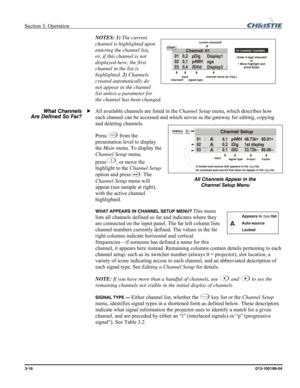 Page 44Section 3: Operation  
3-16 013-100199-04   
NOTES: 1) The current 
channel is highlighted upon 
entering the channel list, 
or, if this channel is not 
displayed here, the first 
channel in the list is 
highlighted. 2) Channels 
created automatically do 
not appear in the channel 
list unless a parameter for 
the channel has been changed. 
All available channels are listed in the Channel Setup menu, which describes how 
each channel can be accessed and which serves as the gateway for editing, copying...