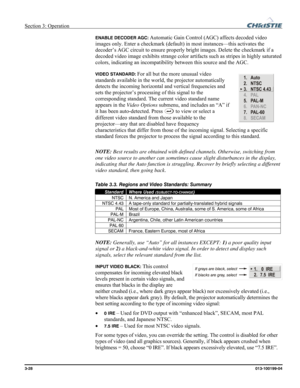 Page 56Section 3: Operation  
3-28 013-100199-04   
ENABLE DECODER AGC: Automatic Gain Control (AGC) affects decoded video 
images only. Enter a checkmark (default) in most instances—this activates the 
decoder’s AGC circuit to ensure properly bright images. Delete the checkmark if a 
decoded video image exhibits strange color artifacts such as stripes in highly saturated 
colors, indicating an incompatibility between this source and the AGC. 
VIDEO STANDARD: For all but the more unusual video 
standards...