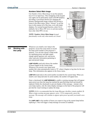 Page 81 Section 3: Operation 
013-100199-04  3-53. 
Numbers Select Main Image 
Use Numbers Select Main Image to use the numeric 
keys #1-8 as input keys. This remapping of the keypad 
(see right) can be particularly useful with PIP displays, 
providing a convenient shortcut for changing the 
primary (background) image without first having to 
return to the Main menu. Select “Always” to use the 
keys in this manner all of the time, even with single 
displays. For normal keypad function, select Never 
(default)....