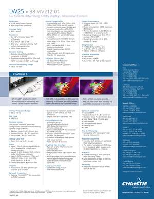 Page 2Brightness •2,200 ANSI lumens (typical)
•90% brightness uniformity
Contrast Ratio •900:1 on/off
Resolution •3 x 1.2 p-Si Active Matrix TFT 
LCD panels 
•True WXGA 1366 x 768
•8-bit color resolution offering 16.7
million displayable colors
•10-bit linear gamma
Dynamic Scaling •Digital scaling of VGA to SXGA
resolutions to WXGA
•Digital de-interlacing of STV, DTV and
HDTV formats with DDT technology
Horizontal Frequency Range •15 to 100 kHz
Vertical Frequency Range •50 to 100 Hz 
Dot Clock •140 MHz...