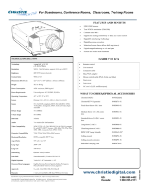 Page 1www.christiedigital.com 
US:     1 866 880 4462 
Canada:   1 800 265-2171  October 2003 
Specifications as per published information October/03, subject to change without notice. 
Copyright 2003 Christie Digital Systems, Inc.  All rights reserved.  All brand names and product names 
are trademarks, registered trademarks or trade names of their respective holders.  
D 2,200 ANSI lumens 
D True WXGA resolution (1366x768) 
D Contrast ratio 900:1 
D Digital and analog connectivity of data and video sources...