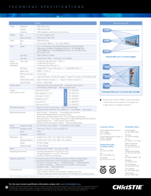 Page 2Vertical shift up to 3.3 scr een heights
Horizontal shift up to 2.2 scr eens left and right
Corporate offices Worldwide offices
Christie Digital Systems USA, Inc 
USA – Cypress
ph: 714 236 8610
Christie Digital Systems Canada, Inc.
Canada – Kitchener
ph: 519 744 8005 United Kingdom
ph: +44 118977 8000
Germany 
ph: +49 2161 664540
France
ph: +33 (0) 1 41 21 44 04
Eastern Europe and 
 
Russian Federation
ph: +36 (0) 1 47 48 100
Dubai   
(United Arab Emirates)
ph: +971 (0) 4 299 7575
India
ph: +080 41468941...