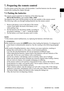 Page 15ENGLISH
13
7. Preparing the remote control
Use the remote control that came with the product. Load the batteries into the remote 
control after reading this chapter through.
7.1 Putting the batteries
The remote control needs the two batteries of the following type. 
HITACHI MAXELL, part number LR6 or R6P
The batteries that came with the product are the type suitable to this remote control.
The following walks you through loading batteries into the remote control.
1. Remove the battery cover in the back...