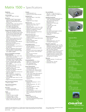 Page 2Brightness •1500 ANSI lumens 
Contrast Ratio  •Super CR™: 1000:1 Full Field 
Resolution •Single-chip DMD™ Optical System
featuring new Dark Metal (DM3)
DMD™ for improved black level and
contrast ratio
•True SXGA 1280 x 1024 chip resolution
without any convergence errors
•8-bit digital color processing•16.7 million displayable colors •13-bit user selectable gamma table 
Purpose-built Simulation Features•Digital Color Management (DCM™)
for RGB color matching across multiple
screens through individual RGB...