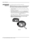 Page 100Section 4: Maintenance  
4-8   Christie DS+60/DW30/Matrix 3000 User’s Manual  
 
Use the following instructions when replacing a projection lens: 
 NOTE for first time use: The projection lens is shipped separately from the 
projector. Before you install a lens it is important to remove the lens plug from 
the lens opening in the projector and the protective end cap from the lens.  
1.  Power down the projector and wait 5 minutes to allow the lamps to cool before 
continuing with Step 2.  
2.  Place the...