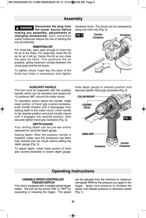Page 88
Assembly
\fisconnect  the  plug  from
the  power  source  before
m a k i n g   a n y   a s s e m b l y ,   a d j u s t m e n t s   o r
changing  accessories. Such  preventive
safety measures reduce the risk of starting the
tool accidentally\b
INS\fRTING BIT
For  small  bits,  open  jaws  enough  to  insert  the
bit  up  to  the  flutes\b  For  large  bits,  insert  the  bit
as  far  as  it  will  go\b  Center  the  bit  as  you  close
t h e   j a w s   b y   h a n d \b   T h i s   p o s i t i o n s   t...