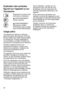 Page 4040
Explication des symboles 
figurant sur l'appareil ou sur 
l'accessoire
Respectez le contenu des 
instructions d'utilisation.
, AVERTISSEMENT ! 
Lames rotatives.
, AVERTISSEMENT ! 
Accessoires rotatifs ! 
N'introduisez pas les doigts 
dans le tube d'alimentation.
Usage prévu
Cet appareil est destiné à mélanger, 
pétrir et fouetter des aliments. Il ne faut 
jamais l'utiliser pour traiter d'autres objets 
ou substances. D'autres applications 
sont possibles à condition...