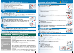 Page 8j
: ø
: ø
i
~
10
Insert for liquid detergent model-dependent
Position the insert for dispensing liquid detergent :
– Remove the detergent drawer completely  apage 10 .
– Slide the insert forwards. 
Do not use the insert (slide upwards): 
– for gel detergents and washing powder, 
– for programmes with  Pre-wash or the End time  option.
Care
‘Machine housing, control panel
– Wipe with a soft, damp cloth. 
– Do not use any abrasive cloths, scourers or cleani ng agents (stainless steel cleaners). 
– Remove...