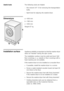 Page 5454
Useful tools The following tools are helpful: 
– Box wrench A/F 13 for removing the transportation 
bolts. 
– Spirit level for aligning the washer-dryer. 
Dimensions a = 600 mm 
b = 560 mm 
c = 850 mm 
Weight 67 kg 
Installation surface Appliance stability is important so that the washer-dryer 
does not wander during the spin cycles. 
The installation surface must be solid and level. Soft 
floor coverings, e. g. carpets or floor coverings with a 
foam backing are not suitable. 
If the washer-dryer is...