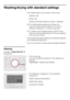 Page 2727
Washing/drying with standard settings 
Your washer-dryer can be used in three ways: 
– washing only, 
– drying only, 
– washing and drying without a break in between. 
²For uninterrupted washing and drying, the 
maxi­mum load must be reduce to 2,5 kg for 
cottons/ coloureds or 1,5 kg for easy-care. 
²To achieve good washing/drying result for terry 
towel, the recommended load is 4,0 kg for washing 
and 2,0 kg for drying. 
The specified standard settings are optimally adjusted 
to the selected...