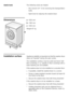 Page 5654
Useful tools The following tools are helpful: 
– Box wrench A/F 13 for removing the transportation 
bolts. 
– Spirit level for aligning the washer-dryer. 
Dimensions a = 600 mm 
b = 560 mm 
c = 850 mm 
Weight 67 kg 
Installation surface Appliance stability is important so that the washer-dryer 
does not wander during the spin cycles. 
The installation surface must be solid and level. Soft 
floor coverings, e. g. carpets or floor coverings with a 
foam backing are not suitable. 
If the washer-dryer is...