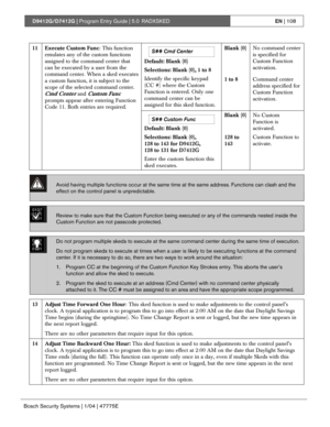 Page 108D9412G/D7412G | Program Entry Guide | 5.0 RADXSKEDEN | 108
Bosch Security Systems | 1/04 | 47775E
S## Cmd Center
Default: Blank (0)
Selections: Blank (0), 1 to 8Blank (0)No command center
is specified for
Custom Function
activation.
Identify the specific keypad
(CC #) where the Custom
Function is entered. Only one
command center can be
assigned for this sked function.1 to 8Command center
address specified for
Custom Function
activation.
S## Custom Func
Default: Blank (0)Blank (0)No Custom
Function is...