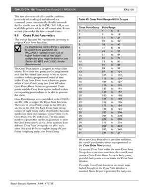 Page 128D9412G/D7412G | Program Entry Guide | 6.0 RADXAUX1EN | 128
Bosch Security Systems | 1/04 | 47775E
This item determines if a fire trouble condition,
previously acknowledged and silenced at a
command center, automatically (locally) resounds
the fire trouble tone at 12:00 PM, 12:00 AM, or not
at all if the point is still in an off-normal state. Events
are not generated at the time resound occurs.
6.8 Cross Point Parameters
This section discusses the requirements necessary to
program Cross Point functions....