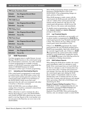 Page 31D9412G/D7412G | Program Entry Guide | 2.0 9000MAINEN | 31
Bosch Security Systems | 1/04 | 47775E
P## Auto Functions Event
Default:See Program Record Sheet
Selection:Yes or No
P## RAM Event
Default:See Program Record Sheet
Selection:Yes or No
P## Relay Event
Default:See Program Record Sheet
Selection:Yes or No
P## Point Event
Default:See Program Record Sheet
Selection:Yes or No
P## Usr Chng Evt
Default:See Program Record Sheet
Selection:Yes or No
2.7 RAM Parameters
Use these program items to enable Remote...