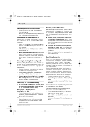 Page 1432 | English 
1 609 929 W04 | (11/2/10)Bosch Power Tools
Mounting Individual Components
– Carefully remove all parts provided from 
their packaging.
Remove all packing material from the power 
tool and the accessories provided.
Mounting the Tilt-guard (see figure A)
Before using the power tool for the first time, 
the metal bar of the tilt protector  26 must be 
mounted.
– Insert the metal bar of tilt protector  26 into 
the drill holes  30 of base plate intended for 
this purpose.
– Affix the metal bar...