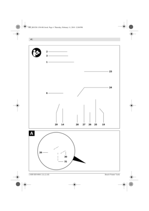 Page 31 609 929 W04 | (11.2.10)Bosch Power Tools
4 |  
3
2
19
2528291427
24
23
1
6
26
2630
31
A
OBJ_BUCH-1156-001.book  Page 4  Thur sday, February 11, 2010  12:08 PM 