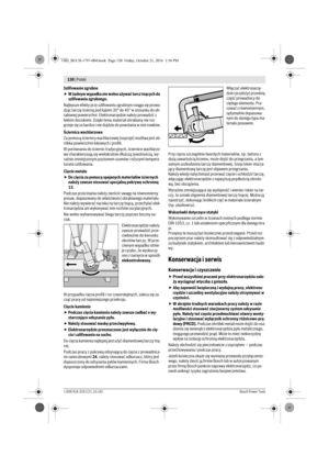 Page 129130 | Polski 
1 609 92A 2C6 | (21.10.16)Bosch Power Tools
Szlifowanie zgrubne
W żadnym wypadku nie wolno używać tarcz tnących do 
szlifowania zgrubnego.
Najlepsze efekty przy szlifowaniu zgrubnym osiąga się prowa-
dząc tarczę ścierną pod kątem 30 ° do 40 ° w stosunku do ob-
rabianej powierzchni. Elektronarzędzie należy prowadzić z 
lekkim dociskiem. Dzięki temu materiał obrabiany nie roz-
grzeje się za bardzo i nie dojdzie do powstania w nim rowków.
Ściernica wachlarzowa
Za pomocą ściernicy wachlarzowej...