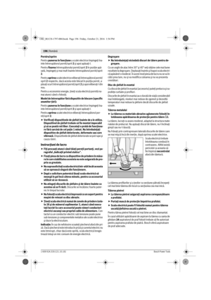 Page 195196 | Română 
1 609 92A 2C6 | (21.10.16)Bosch Power Tools
Pornire/oprire
Pentru punerea în funcţiune a sculei electrice împingeţi îna-
inte întrerupătorul pornit/oprit 2 şi apoi apăsaţi-l.
Pentru fixarea întrerupătorului pornit/oprit 2 în poziţie apă-
sată, împingeţi şi mai mult înainte întrerupătorul pornit/oprit 
2.
Pentru oprirea sculei electrice eliberaţi întrerupătorul pornit/ 
oprit 2 respectiv, dacă acesta este blocat în poziţia pornit, a-
păsaţi scurt întrerupătorul pornit/oprit 2 şi apoi...