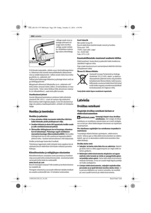 Page 249250 | Latviešu 
1 609 92A 2C6 | (21.10.16)Bosch Power Tools
Lülitage seade sisse ja 
asetage juhtraami esi-
osaga vastu toorikut. 
Juhtige seadet mõõdu-
ka, töödeldava materja-
liga sobiva ettenihkega.
Eriti kõvade materjalide, näiteks suure ränisisaldusega betoo-
ni, lõikamisel võib esineda teemantlõikeketta ülekuumene-
mist ja seeläbi kahjustumist. Sellest annab märku koos ketta-
ga pöörlev nn „sädemete vöö“.
Sellisel juhul katkestage lõikamine ja jahutage ketast veidi ae-
ga tühikäigupööretel....