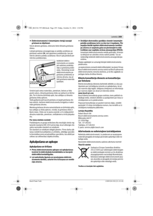 Page 258 Latviešu | 259
Bosch Power Tools1 609 92A 2C6 | (21.10.16)
Elektroinstruments ir izmantojams vienīgi sausajai 
griešanai un slīpēšanai.
Veicot akmens griešanu, ieteicams lietot dimanta griešanas 
diskus.
Lietojot griešanas aizsargpārsegu ar putekļu uzsūkšanu un 
griešanas vadotni 24, tam jāpievieno putekļsūcējs, kas pie-
mērots akmens putekļu uzsūkšanai. Bosch spēj piedāvāt pie-
mērotus putekļsūcējus.
Ieslēdziet elektro-
instrumentu un novieto-
jiet vadotnes priekšējo 
daļu uz griežamā priekš-
meta....