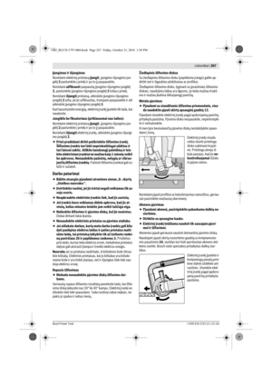 Page 266 Lietuviškai | 267
Bosch Power Tools1 609 92A 2C6 | (21.10.16)
Įjungimas ir išjungimas
Norėdami elektrinį prietaisą įjungti, įjungimo-išjungimo jun-
giklį 2 pastumkite į priekį ir po to jį paspauskite.
Norėdami užfiksuoti paspaustą įjungimo-išjungimo jungiklį 
2, pastumkite įjungimo-išjungimo jungiklį 2 toliau į priekį.
Norėdami išjungti prietaisą, atleiskite įjungimo-išjungimo 
jungiklį 2 arba, jei jis užfiksuotas, trumpam paspauskite ir vėl 
atleiskite įjungimo-išjungimo jungiklį 2.
Kad tausotumėte...