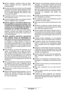 Page 44Português - 3
 Sempre desligar o aparelho antes de depo- 
sitá-la e aguardar at é que o aparelho p áre
completamente.
 No caso de falha de corrente ou se f ôr puxada
a tomada de corrente, dever á destravar imedi-
atamente o interruptor de ligar / desligar e colo-
car na posi ção desligada. Isto evita um novo
arranque involunt ário.
 O aparelho s ó deve ser utilizado para cortes a
seco / polimento a seco.
 O punho adicional deve ser montado durante
todos os trabalhos com o aparelho.
 Apenas segurar a...