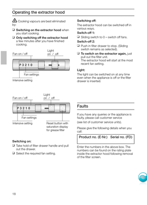 Page 518
Operating the extractor hood
Cooking vapours are best eliminated
by:
❑
Switching on the extractor hood when
you start cooking.
❑
Only switching off the extractor hood
a few minutes after you have ﬁnished
cooking.
Fan on / offLight 
on  /  off
Intensive setting
Fan settings
Fan on / off
Intensive settingReset button with
saturation display
for grease ﬁlter
Fan settings
Light 
on  /  off
Switching off:
The extractor hood can be switched off in
various ways.
Switch-off 1:
❑
Sliding switch to 0 – switch...