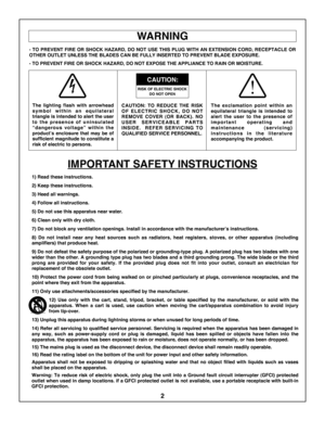 Page 2\f
IMPORTANT SAFETY INSTRUCTIONS
WARNING
- TO PREVENT FIRE OR SHOCK HAZARD, DO NOT USE THIS PLUG WITH AN EXTENSION CORD, RECEPTACLE OR
OTHER OUTLET UNLESS THE BLAD\3ES CAN BE FULLY INSERTED \3TO PREVENT BLADE EXPOSURE\b
- TO PREVENT FIRE OR SHOCK \3HAZARD, DO NOT EXPOSE THE \3APPLIANCE TO RAIN OR MOISTURE\b\3
         
CAUTION:  TO  REDUCE  THE  RISK
O F   E L E C T R I C   S H O C K ,   D O   N O T
REMOVE  COVER  (OR  BACK)\b  NO
U S E R   S E R V I C E A B L E   P A R T S
I N S I D E \b     R E F E R...