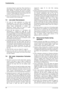 Page 486 720 644 89448
Troubleshooting
and  check  all  taps  for  water  flow.  There  should  be 
no
water  flowing.    Any  continuous  flow  of  water,  small  or
large,  indicates  a  crossover  and  must  be  corrected. 
Consult a professional plumber for help in correcti ng a
crossover.  Failing  single  lever  faucet  mixing  valve s  are
common causes of plumbing crossovers.
8.Ensure the temperature sensor is making contact and  
firmly mounted on the hot water pipe.
7.5 Low water flow/pressure
1.Too...