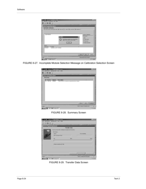 Page 104Software
Page 8-24Te c h  2
FIGURE 8-27. Incomplete Module Selection Message on Calibration Selection Screen
FIGURE 8-28. Summary Screen
FIGURE 8-29. Transfer Data Screen 