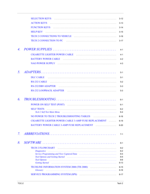 Page 8TOC-2Te c h  2
SELECTION KEYS . . . . . . . . . . . . . . . . . . . . . . . . . . . . . . . . . . . . . . . . . . . . . . . . . . . . . . . . . 3-12
ACTION KEYS. . . . . . . . . . . . . . . . . . . . . . . . . . . . . . . . . . . . . . . . . . . . . . . . . . . . . . . . . . . . . 3-13
FUNCTION KEYS . . . . . . . . . . . . . . . . . . . . . . . . . . . . . . . . . . . . . . . . . . . . . . . . . . . . . . . . . . 3-14
HELP KEY . . . . . . . . . . . . . . . . . . . . . . . . . . . . . . . . . . . . . . ....