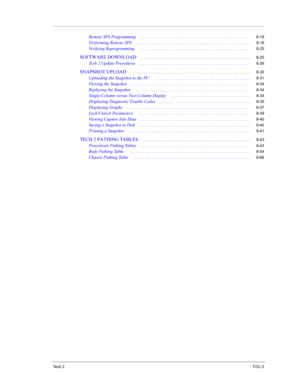 Page 9Te c h  2TOC-3
Remote SPS Programming . . . . . . . . . . . . . . . . . . . . . . . . . . . . . . . . . . . . . . . . . . . . . . . . . .8-18
Performing Remote SPS . . . . . . . . . . . . . . . . . . . . . . . . . . . . . . . . . . . . . . . . . . . . . . . . . . . .8-18
Verifying Reprogramming  . . . . . . . . . . . . . . . . . . . . . . . . . . . . . . . . . . . . . . . . . . . . . . . . . .8-25
SOFTWARE DOWNLOAD. . . . . . . . . . . . . . . . . . . . . . . . . . . . . . . . . . . . . . . . . . . . . ....