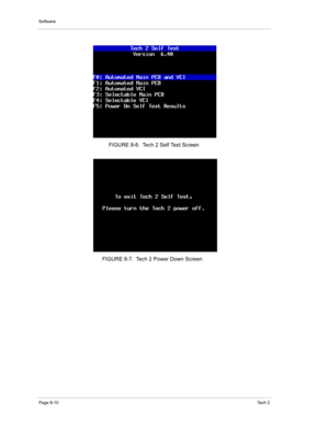 Page 90Software
Page 8-10Te c h  2
FIGURE 8-6. Tech 2 Self Test Screen
FIGURE 8-7. Tech 2 Power Down Screen 