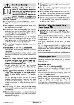 Page 9English - 2
Working safely with this ma- 
chine is possible only when the
operating and safety information
are read completely and the in-
structions contained therein are
strictly followed. In addition, the
general safety notes in the enclosed booklet
must be observed. 
 Wear protective glasses and hearing protec- 
tion.
 For long hair, wear hair protection. Work only
with closely fitting clothes.
 If the mains cable is damaged or cut through
while working, do not touch the cable but im-
mediately...