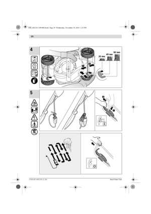 Page 10F 016 L81 164 | (19.11.14)Bosch Power Tools
10 |  
1 2
460 
mm
40  mm
20  mm
5
OBJ_BUCH-1349-005.book  Page 10  Wednesday, November 19, 2014  2:33 PM 