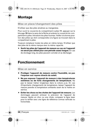 Page 2828 | Français1 609 929 L40 • 14.3.07
Montage
Mise en place/changement des piles
N’utiliser que des piles alcalines au manganèse.
Pour ouvrir le couvercle du compartiment à piles 11, appuyer sur le
blocage 10 dans le sens de la flèche et enlever le couvercle du com-
partiment à piles. Introduire les piles fournies. Veiller à la bonne posi-
tion des pôles qui doit correspondre à la figure se trouvant dans le
compartiment à piles.
Toujours remplacer toutes les piles en même temps. N’utiliser que
des piles...