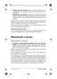 Page 49Português | 491 609 929 L40 • 14.3.07
•Fixação com um parafuso: Fixar o suporte de parede 1, com
o entalhe para trás, sobre um parafuso que sobressai um pouco
da parede.
•Fixação com fita adesiva (veja figura H): O suporte de parede
também pode ser fixo com uma fita adesiva adquirível no comér-
cio (não incluída no volume de fornecimento), como apresentado
na figura.
Observe que em todos os quatro tipos de fixação, o suporte de
parede 1 esteja bem firme sobre a superfície. Um deslocamento do
suporte de...