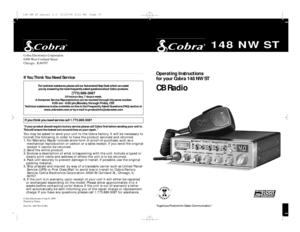 Page 20148 NW STCobra Electronics Corporation
6500 West Cortland Street
Chicago, IL60707
Cobra Electronics Corp.© 1999
Printed in China
Part No. 480-301-P-001CB Radio“Ingenious Prod u cts for Easier Co m m u n i cat i o n .” O pe rating Instru ctions 
for your Co b ra 148 NW STFor te c h n i cal assistance, please call our Au to m a ted Help Desk which can assist  
you by answering the most fre q u e n t ly asked questions about Co b ra prod u ct s.
(773) 889-3087 
24 hours a day,7 days a week.
A Consumer...